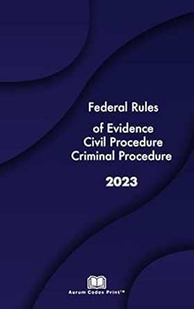federal rules of evidence civil procedure and criminal procedure 2023 1st edition supreme court of the united