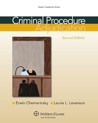 criminal procedure adjudication 2nd edition erwin chemerinsky 1454807121, 978-1454807124