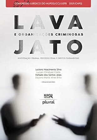 lava jato e organizacoes criminosas investigacao criminal processo penal e direitos fundamentais 1st edition