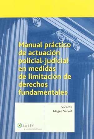 manual practico de actuacion policial judicial en medidas de limitacion de derechos fundamentales 1st edition