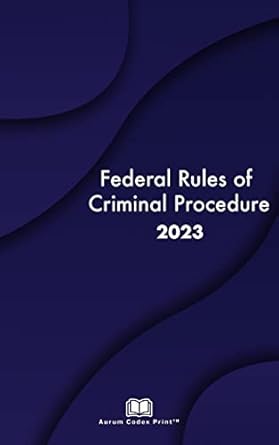 federal rules of criminal procedure 2023 federal rules annotated 1st edition supreme court of the united