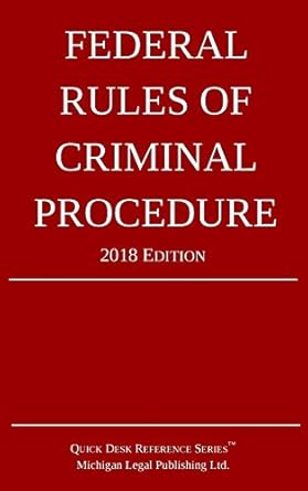 federal rules of criminal procedure 2018th edition michigan legal publishing ltd 1640020225, 978-1640020221