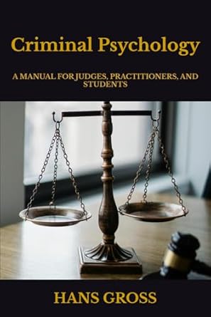 criminal psychology a manual for judges practitioners and students 1st edition hans gross ,horace m ,joseph