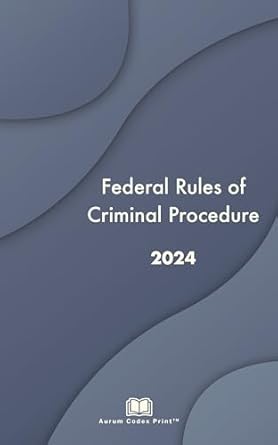 federal rules of criminal procedure 2024 federal rules annotated 1st edition supreme court of the united