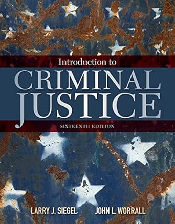 introduction to criminal justice 1st edition larry siegel ,john l worrall b01mu1nhqx, 978-1337515924