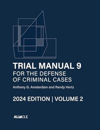 trial manual 9 for the defense of criminal cases volume 2 2024th edition anthony g amsterdam ,randy hertz