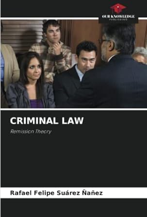 criminal law remission theory 1st edition rafael felipe suarez nanez 6204297376, 978-6204297378