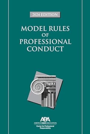 model rules of professional conduct 2024th edition center for professional responsibility 1639054715,