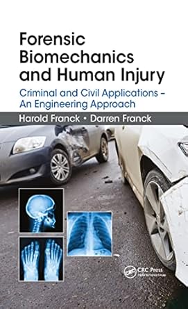 forensic biomechanics and human injury 1st edition harold franck ,darren franck 0367778866, 978-0367778866