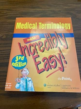 medical terminology made incredibly easy 1st edition lippincott williams wilkins 0781788455, 978-0781788458