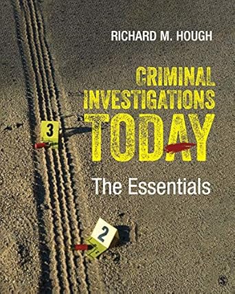 criminal investigations today the essentials 1st edition sr hough, richard m b0dxlmjxy5, 978-1544396606