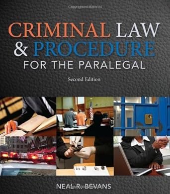 criminal law and procedure for the paralegal by bevans neal r paperback 1st edition neal r bevans b010cksfsq