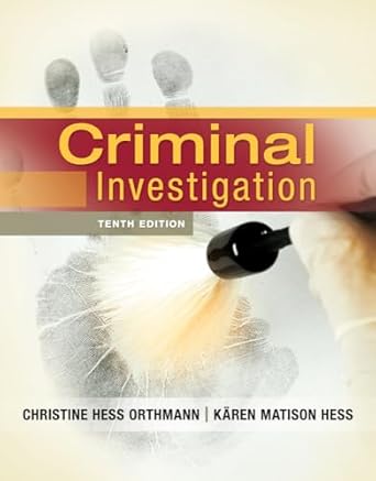 criminal investigation 10th edition christine hess orthmann ,ph d hess, karen matison ,henry lim cho