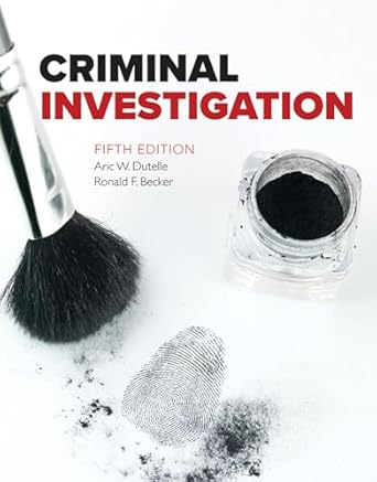 criminal investigation 5th edition aric w dutelle ,ronald f becker 1284082857, 978-1284082852