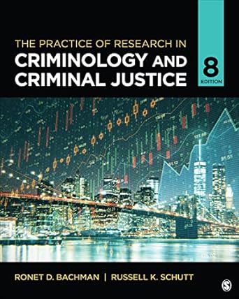 the practice of research in criminology and criminal justice eigh edition ronet d bachman ,russell k schutt