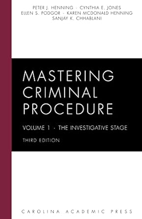 mastering criminal procedure the investigative stage 3rd edition peter henning ,cynthia jones ,ellen podgor