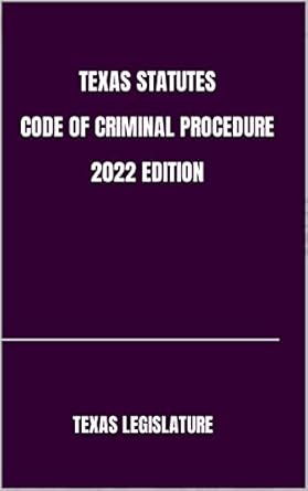 texas statutes code of criminal procedure 2022nd edition texas legislature b0b9ytll7j