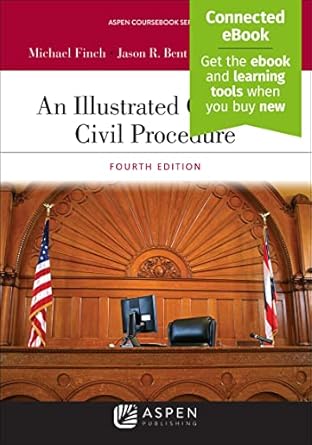 an illustrated guide to civil procedure 1st edition michael finch ,jason r bent ,michael p allen 1543804357,