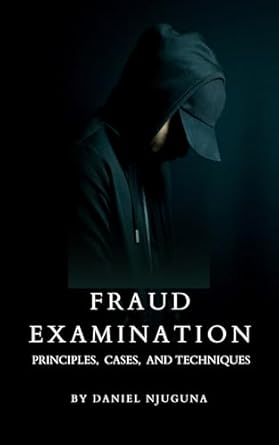 fraud examination principles cases and techniques 1st edition daniel njuguna b0dvt555dt