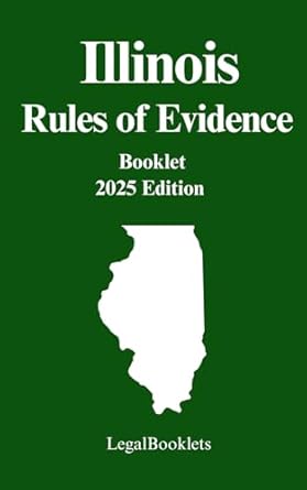 illinois rules of evidence 1st edition legalbooklets ,mike franken ,illinois supreme court b0dp2v1hks,