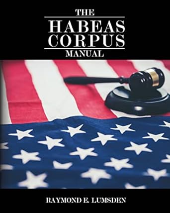 the habeas corpus manual 1st edition raymond e lumsden ,freebird publishers ,cyber hut designs 1733282610,
