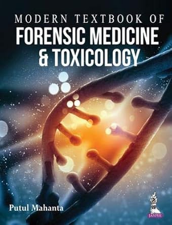 modern textbook of forensic medicine and toxicology 1st edition mahanta putul 9351522113, 978-9351522119