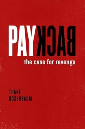 payback the case for revenge 1st edition thane rosenbaum 0226726614, 978-0226726618