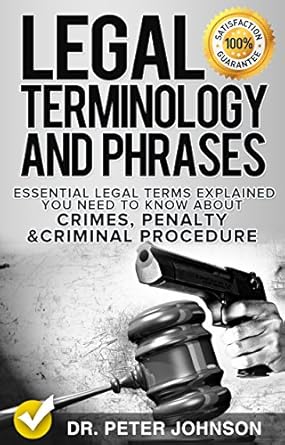 legal terminology and phrases essential legal terms explained you need to know about crimes penalty and