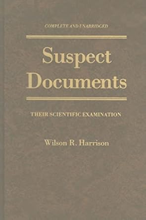 suspect documents their scientific examination 1st edition wilson r harrison 0882297597, 978-0882297590