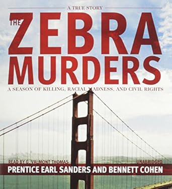 the zebra murders a season of killing racial madness and civil rights 1st edition prentice earl sanders