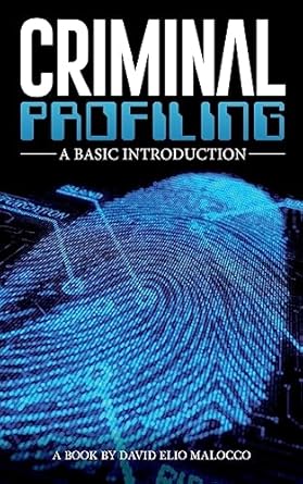 criminal profiling an introduction 1st edition mr david elio malocco 1500418587, 978-1500418588
