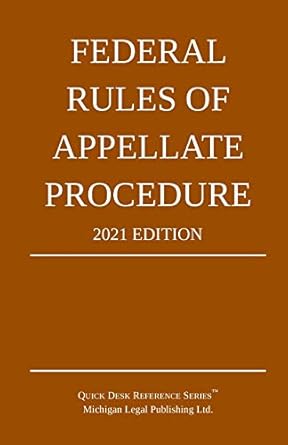 federal rules of appellate procedure   with appendix of length limits and official forms 2021st edition