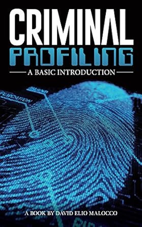 criminal profiling a basic introduction 1st edition david malocco b00kolyamy