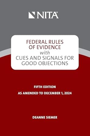 federal rules of evidence with cues and signals for good objections 1st edition deanne c siemer b0dx63k9fk,