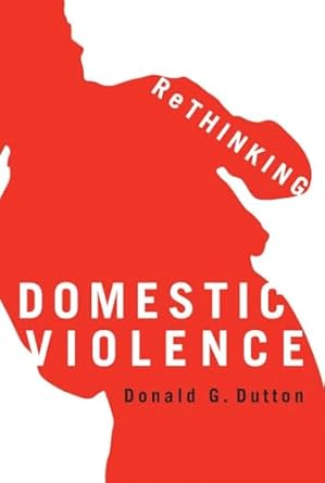 rethinking domestic violence 1st edition donald g dutton 0774813040, 978-0774813044