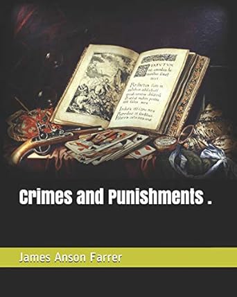 crimes and punishments 1st edition james anson farrer 1795552972, 978-1795552974