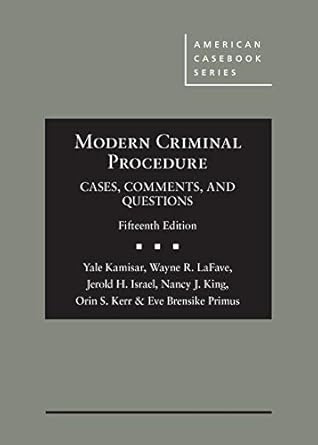 modern criminal procedure cases comments and questions 15th edition yale kamisar ,wayne lafave ,jerold israel
