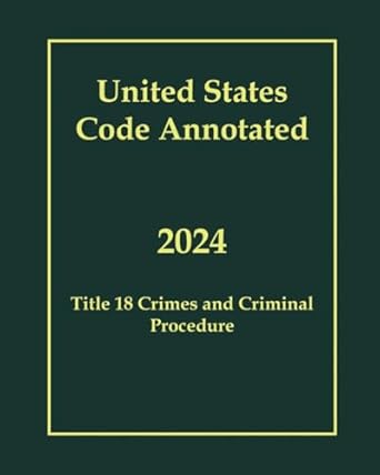 united states code annotated title 18 crimes and criminal procedure 1st edition us government b0d6jsw3mj,
