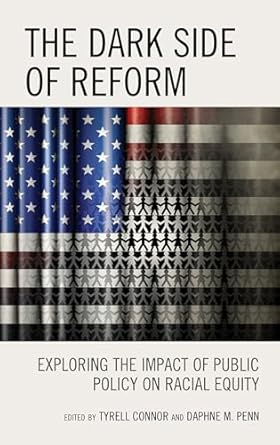 the dark side of reform exploring the impact of public policy on racial equity 1st edition niambi carter