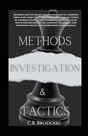 investigation methods and tactics 1st edition c b brodoski b0d8wdjv9n, 979-8332299001