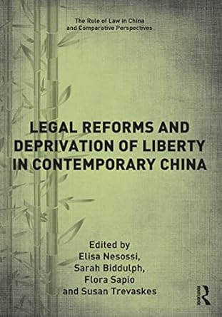 legal reforms and deprivation of liberty in contemporary china 1st edition elisa nesossi ,sarah biddulph