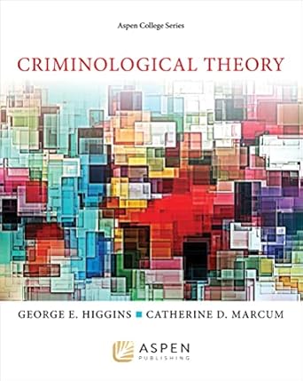 criminological theory 1st edition george e higgins ,catherine d marcum b01b5aaduu, 978-1454861386