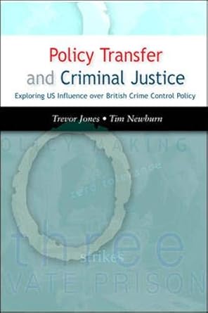 policy transfer and criminal justice 1st edition trevor jones ,tim newburn 0335216692, 978-0335216697