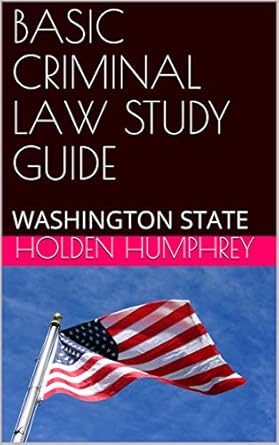 basic criminal law study guide washington state 1st edition holden humphrey b07pqskccz