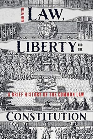 law liberty and the constitution a brief history of the common law 1st edition harry potter 1783275030,
