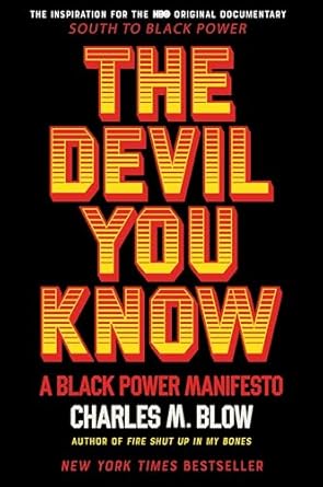 the devil you know a black power manifesto 1st edition charles m blow 0062914677, 978-0062914675