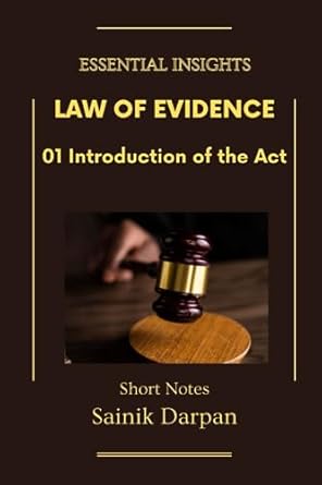 law of evidence 01 law of evidence introduction of the act essential insights a comprehensive guide and notes