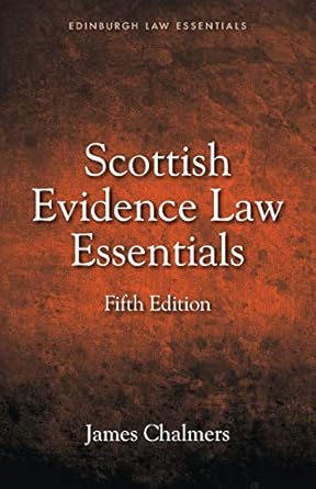 scottish evidence law essentials 1st edition james chalmers 147446128x, 978-1474461283