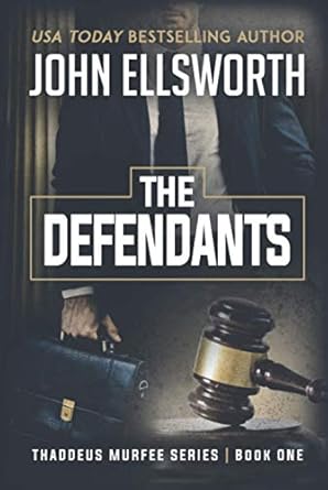 the defendants a legal thriller 1st edition john ellsworth b08vmcz4qh, 979-8598040034