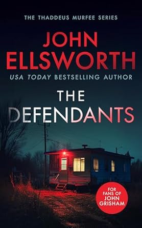 the defendants a page turning legal thriller 1st edition john ellsworth b00hyg5058